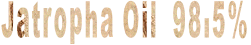 Jatropha Oil  98.5%