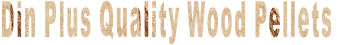 Din Plus Quality Wood Pellets